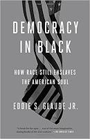 Democracy in Black, A Look into Eddie S. Glaude's Jr.'s Book