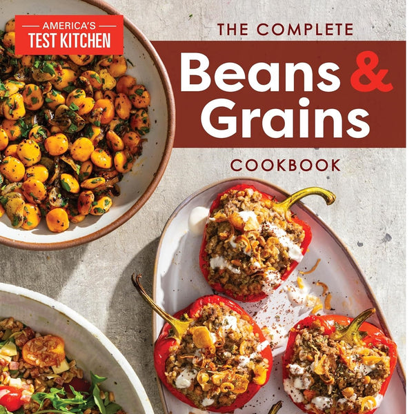 The Complete Beans and Grains Cookbook: A Comprehensive Guide with 450+ Recipes