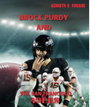 BROCK PURDY And THE SAN FRANCISCO 49ERS: Unexpected Run Underdog Unleashed