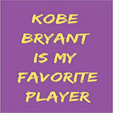 Kobe Bryant Is My Favorite Player: Lakers Journal or Notebook