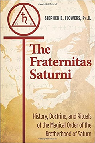 The Fraternitas Saturni: History, Doctrine, and Rituals of the Magical Order of the Brotherh