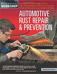 Automotive Rust Repair and Prevention (Motorbooks Workshop)