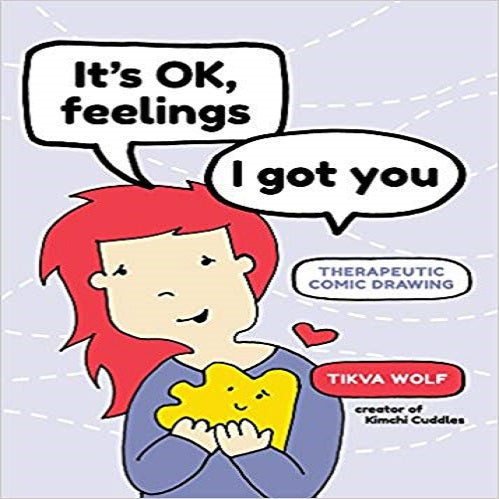 It’s Ok, Feelings, I Got You: Therapeutic Comic Drawing
