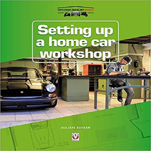 Setting up a Home Car Workshop: The facilities & tools needed for car maintenance, repair