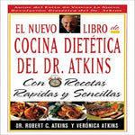 El Nuevo Libro De Cocina Dietetica Del Dr Atkins: Con Recetas Rapidas Y Sencillas (Spanish