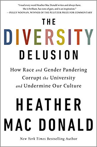 The Diversity Delusion: How Race and Gender Pandering Corrupt the University and Under