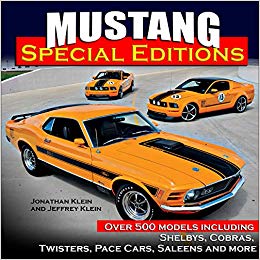Mustang Special Editions: Over 500 Models Including Shelbys, Cobras, Twisters, Pace Cars