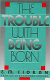 The Trouble With Being Born | ADLE International