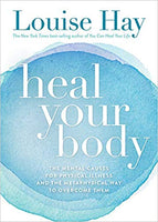Heal Your Body / New Cover: The Mental Causes for Physical Illness and the Metaphysical