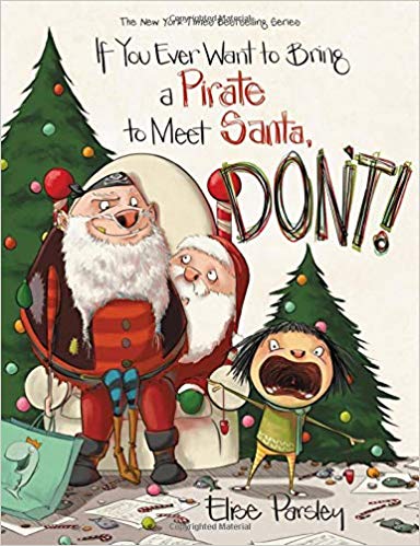 If You Ever Want to Bring a Pirate to Meet Santa, Don't! ( Magnolia Says Don't! #4 )