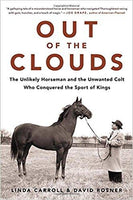 Out of the Clouds: The Unlikely Horseman and the Unwanted Colt Who Conquered the Spo