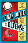 Conan Doyle for the Defense: The True Story of a Sensational British Murder, a Quest for Ju
