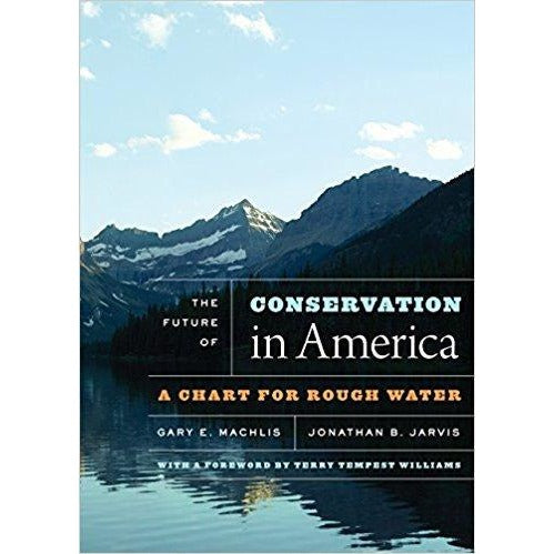 The Future of Conservation in America: A Chart for Rough Water 1st Edition