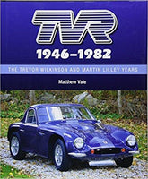 TVR 1946-1982: The Trevor Wilkinson and Martin Lilley Years