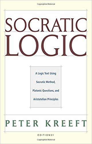 Socratic Logic: A Logic Text using Socratic Method, Platonic Questions, and Aristotelian Pri