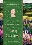 The Landscapes of Anne of Green Gables: The Enchanting Island that Inspired L. M. Montg