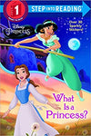 What Is a Princess? (Disney Princess) ( Step Into Reading - Level 1 )
