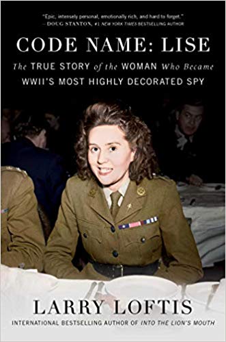 Code Name: Lise:The True Story of the Woman Who Became Wwii's Most Highly Decorated
