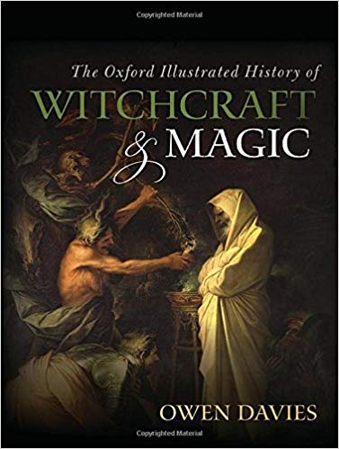 The Oxford Illustrated History of Witchcraft and Magic ( Oxford Illustrated History )