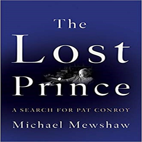 The Lost Prince: A Search for Pat Conroy