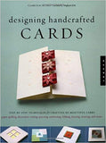Designing Handcrafted Cards: Step-By-Step Techniques For Crafting 60 Beautiful Cards