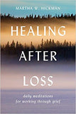 Healing After Loss: Daily Meditations for Working Through Grief