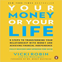 Your Money or Your Life: 9 Steps to Transforming Your Relationship With Money and Achie