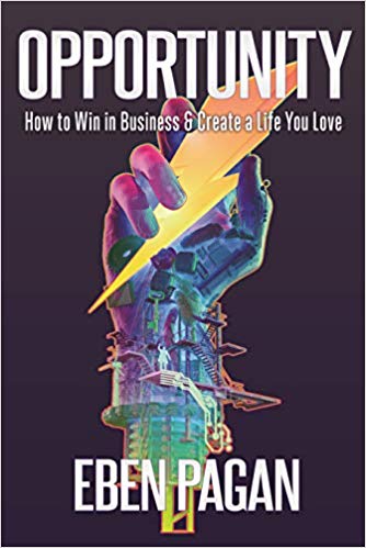 Opportunity: How to Win in Business & Create a Life You Love
