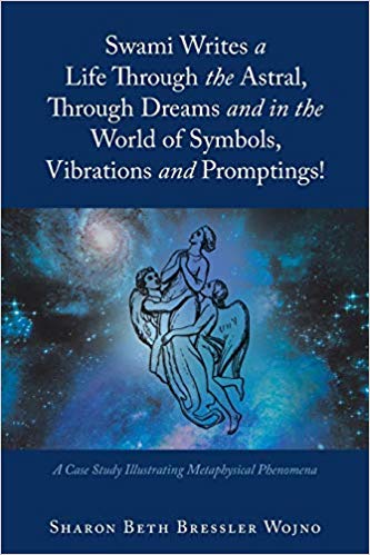 Swami Writes a Life Through the Astral, Through Dreams and in the World of Symbols