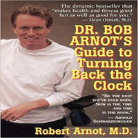 Dr. Bob Arnot's Guide to Turning Back the Clock, Dr. Bob's Handy Pocket Guide to Dining