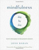Mindfulness, Day by Day: How to Find Peace in the Present Moment