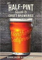 The Half-Pint Guide to Craft Breweries: Northern California (Half-Pint Guides)