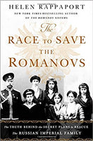 The Race to Save the Romanovs: The Truth Behind the Secret Plans to Rescue the Russian