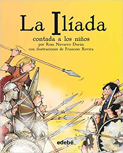 La iliada contada a los niños/The Iliada for Children (Spanish Edition)
