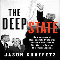 The Deep State: How an Army of Bureaucrats Protected Barack Obama and Is Working to