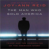 The Man Who Sold America: Trump and the Unravelling of the American Story