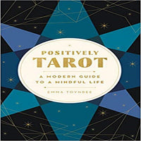 Positively Tarot: A Modern Guide to a Mindful Life