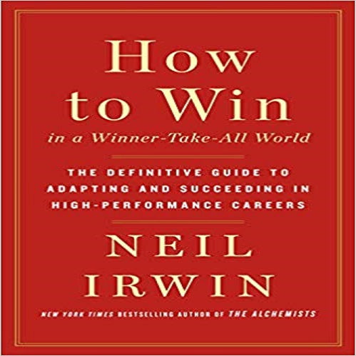 How to Win in a Winner-Take-All World: The Definitive Guide to Adapting and Succeeding