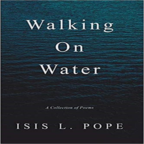 Walking on Water: A Collection of Poems
