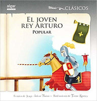 El joven rey Arturo/King Arthur (Mini Classics) (Spanish Edition)
