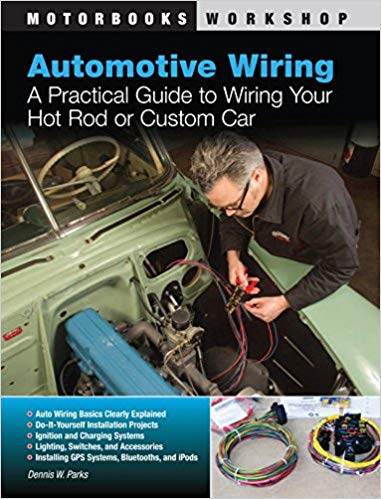 Automotive Wiring: A Practical Guide to Wiring Your Hot Rod or Custom Car (Motorbooks)