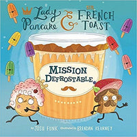 Mission Defrostable (Lady Pancake & Sir French Toast)