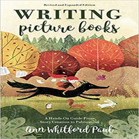 Writing Picture Books Revised and Expanded Edition: A Hands-On Guide From Story Creati