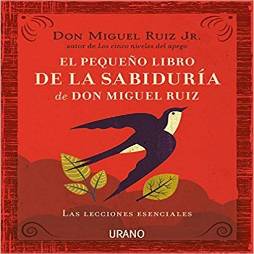 Pequeno libro de la sabiduria de Don Miguel Ruiz, El (Spanish Edition)