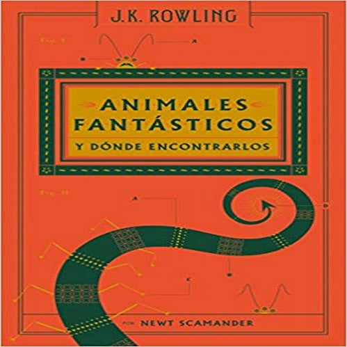 Animales fantasticos y donde encontrarlos (Spanish Edition)
