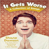 It Gets Worse: A Collection of Essays
