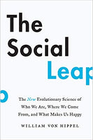 The Social Leap: The New Evolutionary Science of Who We Are, Where We Come From, and