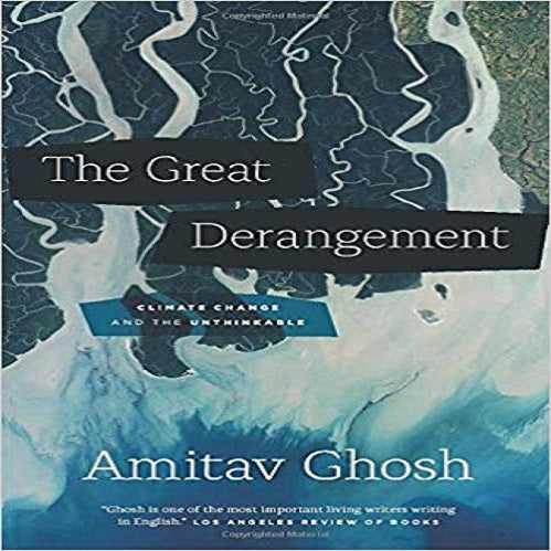 The Great Derangement: Climate Change and the Unthinkable ( Berlin Family Lectures )