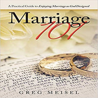 Marriage 101: A Practical Guide to Enjoying Marriage As God Designed