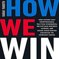 How We Win: How Cutting-Edge Entrepreneurs, Political Visionaries, Enlightened Business